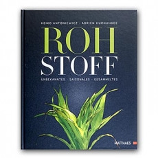 Rohstoff, Unbekanntes. Saisonales. Gesammeltes, von Heiko Antoniewicz, 1 St